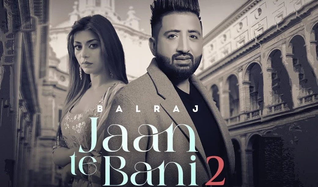 jaan-te-bani-2-lyrics-in-hindi-balraj